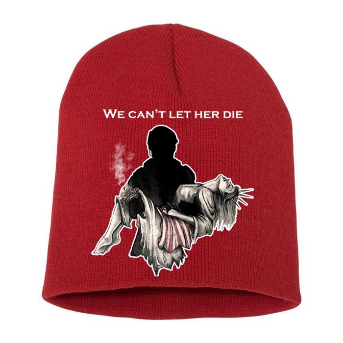 We Can't Let Her Die Statue Of Liberty Short Acrylic Beanie