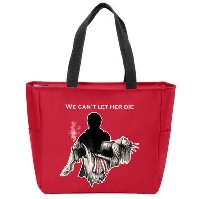We Can't Let Her Die Statue Of Liberty Zip Tote Bag