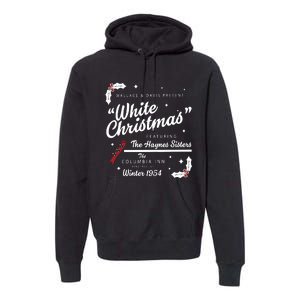 White Christmas Movie 1954 Xmas Song Haynes Sisters Xmas Premium Hoodie