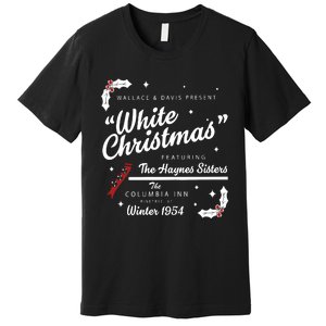 White Christmas Movie 1954 Xmas Song Haynes Sisters Xmas Premium T-Shirt