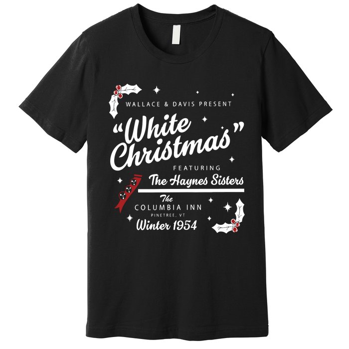 White Christmas Movie 1954 Xmas Song Haynes Sisters Xmas Premium T-Shirt