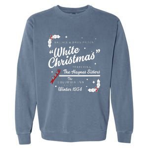 White Christmas Movie 1954 Xmas Song Haynes Sisters Xmas Garment-Dyed Sweatshirt