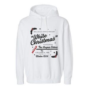 White Christmas Movie 1954 Xmas Song Haynes Sisters Xmas Garment-Dyed Fleece Hoodie