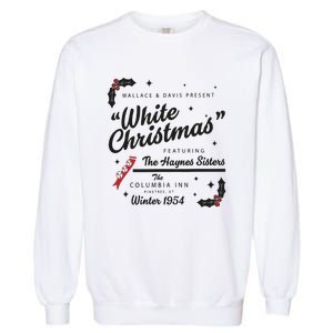 White Christmas Movie 1954 Xmas Song Haynes Sisters Xmas Garment-Dyed Sweatshirt