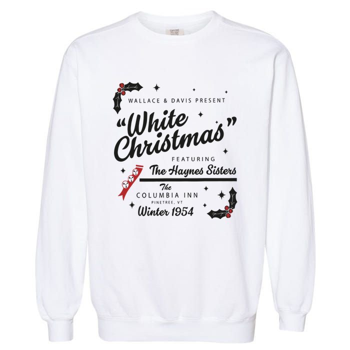 White Christmas Movie 1954 Xmas Song Haynes Sisters Xmas Garment-Dyed Sweatshirt