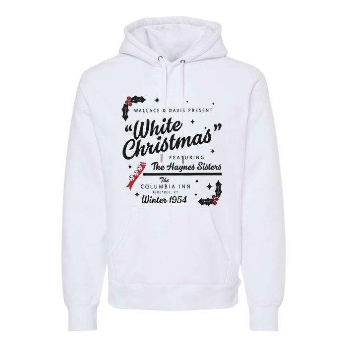 White Christmas Movie 1954 Xmas Song Haynes Sisters Xmas Premium Hoodie