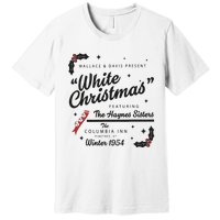 White Christmas Movie 1954 Xmas Song Haynes Sisters Xmas Premium T-Shirt