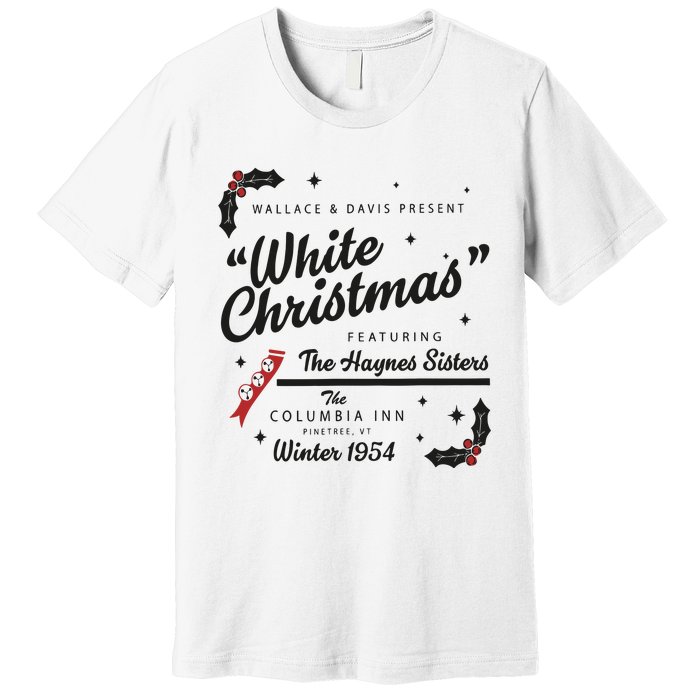 White Christmas Movie 1954 Xmas Song Haynes Sisters Xmas Premium T-Shirt