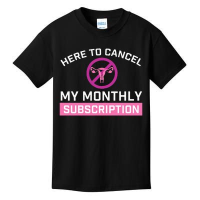 Womens Cancel My Monthly Subscription Hysterectomy Uterus Surgery Kids T-Shirt