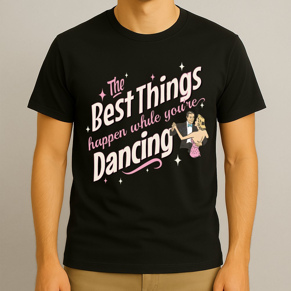 White Christmas Movie The Best Things Happen While YouRe Dancing T-Shirt