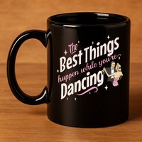 White Christmas Movie The Best Things Happen While YouRe Dancing 11oz C Handle Ceramic Mug