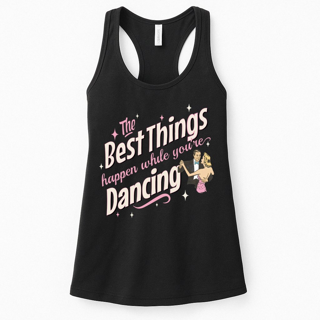 White Christmas Movie The Best Things Happen While YouRe Dancing Womens Tank Top