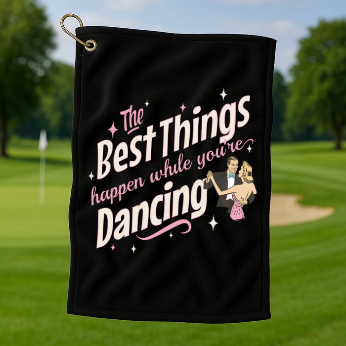 White Christmas Movie The Best Things Happen While YouRe Dancing Golf Towel