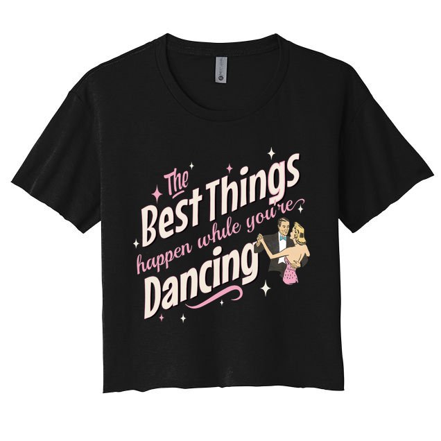 White Christmas Movie The Best Things Happen While YouRe Dancing Crop Top