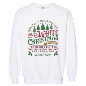 White Christmas Movie 1954 Xmas Song Haynes Sisters Xmas Garment-Dyed Sweatshirt