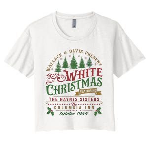 White Christmas Movie 1954 Xmas Song Haynes Sisters Xmas Women's Crop Top Tee