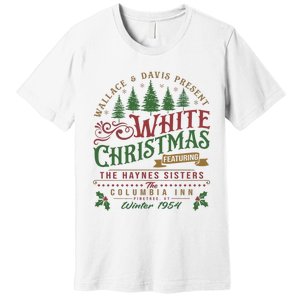 White Christmas Movie 1954 Xmas Song Haynes Sisters Xmas Premium T-Shirt