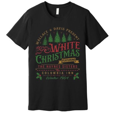 White Christmas Movie 1954 Xmas Song Haynes Sisters Xmas Premium T-Shirt