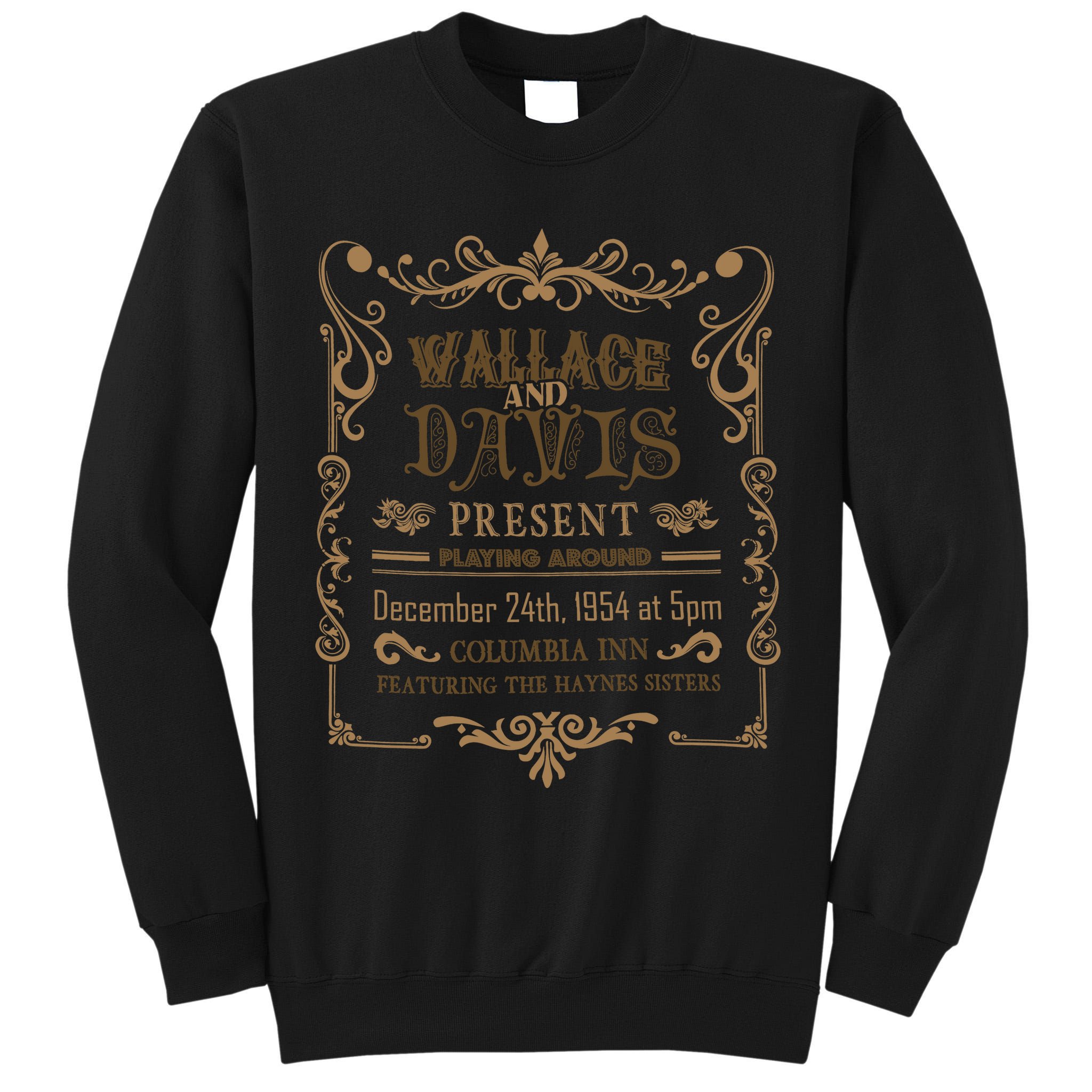 White Christmas Movie Wallace And Davis Present Tall Sweatshirt
