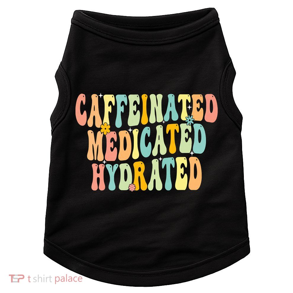 Womens Caffeinated Medicated Hydrated Funny Saying Nurse Teacher Doggie Tank