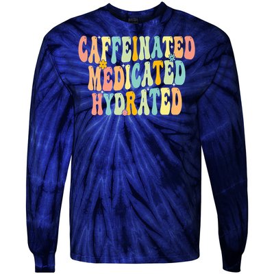 Womens Caffeinated Medicated Hydrated Funny Saying Nurse Teacher Tie-Dye Long Sleeve Shirt