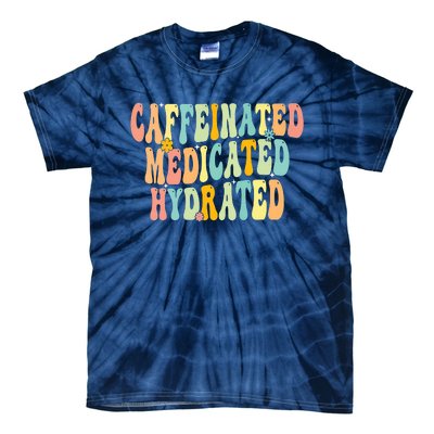 Womens Caffeinated Medicated Hydrated Funny Saying Nurse Teacher Tie-Dye T-Shirt