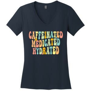 Womens Caffeinated Medicated Hydrated Funny Saying Nurse Teacher Women's V-Neck T-Shirt