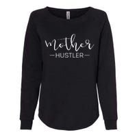 Womens Cute Mother Hustler Funny Mother's Day Gift For Mom Womens California Wash Sweatshirt