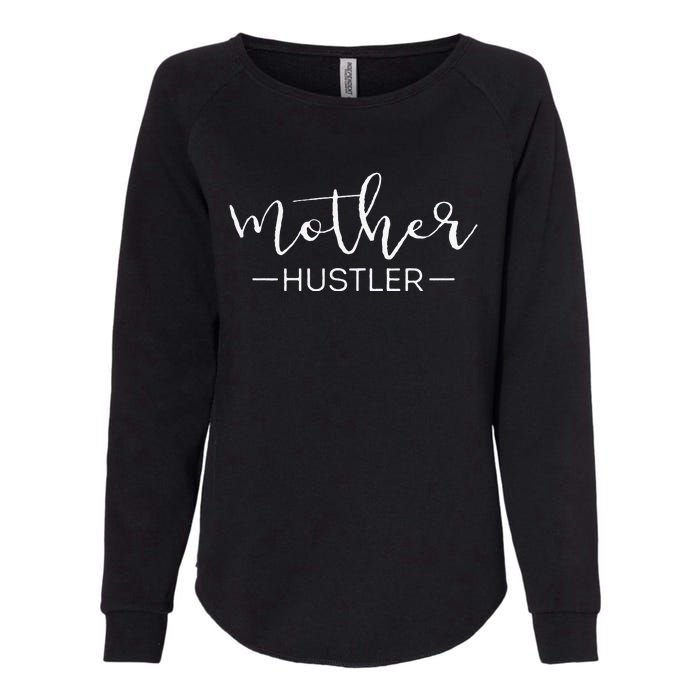 Womens Cute Mother Hustler Funny Mother's Day Gift For Mom Womens California Wash Sweatshirt