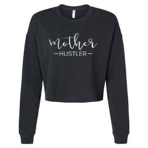 Womens Cute Mother Hustler Funny Mother's Day Gift For Mom Cropped Pullover Crew