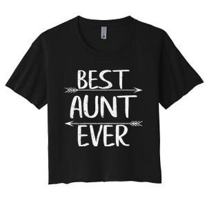 Womens Cute Mother's Day Funny Auntie Best Aunt Ever Women's Crop Top Tee