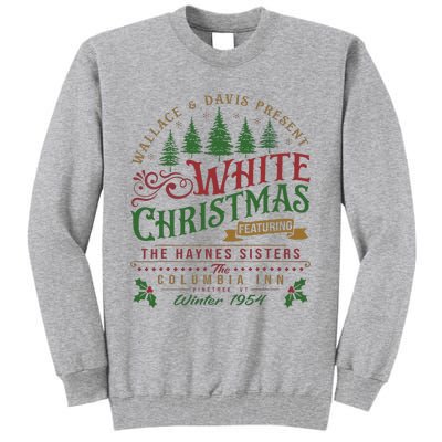 White Christmas Movie 1954 Xmas Song Haynes Sisters Xmas Tall Sweatshirt