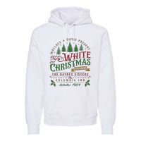 White Christmas Movie 1954 Xmas Song Haynes Sisters Xmas Premium Hoodie