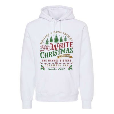 White Christmas Movie 1954 Xmas Song Haynes Sisters Xmas Premium Hoodie