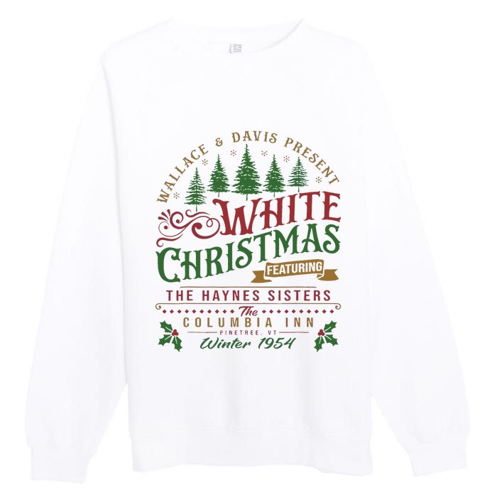 White Christmas Movie 1954 Xmas Song Haynes Sisters Xmas Premium Crewneck Sweatshirt