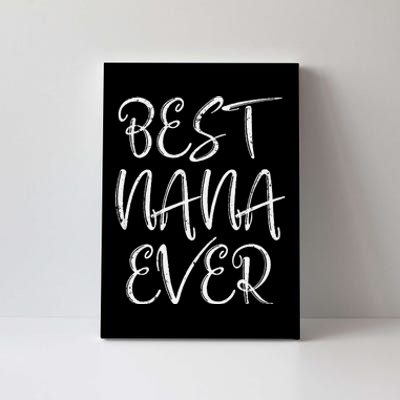 Womens Cute Mother's Day Funny Gift Best Nana Ever Canvas