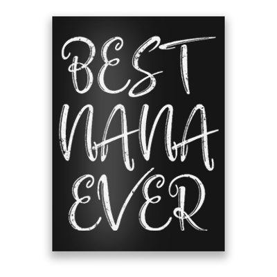 Womens Cute Mother's Day Funny Gift Best Nana Ever Poster