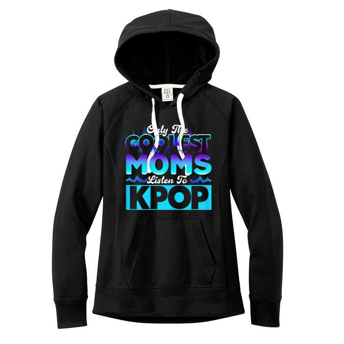 Womens Coolest Moms Listen To Kpop Kpop Merch Women's Fleece Hoodie