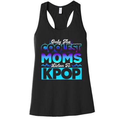 Womens Coolest Moms Listen To Kpop Kpop Merch Women's Racerback Tank