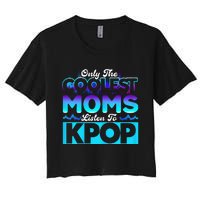 Womens Coolest Moms Listen To Kpop Kpop Merch Women's Crop Top Tee