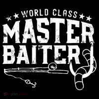 World Class Master Baiter - Fisherman - Funny Fishing Womens T-Shirt