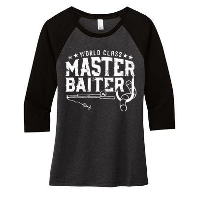 World Class Master Baiter - Fisherman - Funny Fishing Women's Tri-Blend 3/4-Sleeve Raglan Shirt