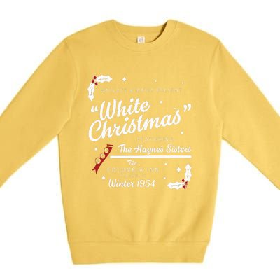 White Christmas Movie 1954 Xmas Song Haynes Sisters Xmas Premium Crewneck Sweatshirt