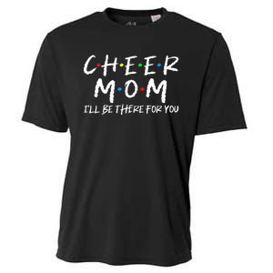 Wo Cheer Mom I'll Be There For You Funny Mom Mother's Day Cooling Performance Crew T-Shirt