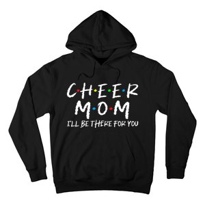 Wo Cheer Mom I'll Be There For You Funny Mom Mother's Day Hoodie