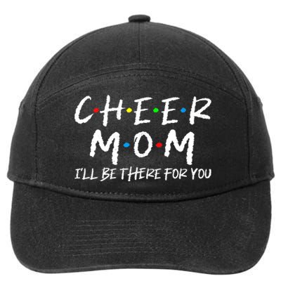 Wo Cheer Mom I'll Be There For You Funny Mom Mother's Day 7-Panel Snapback Hat