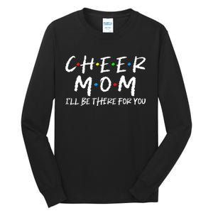 Wo Cheer Mom I'll Be There For You Funny Mom Mother's Day Tall Long Sleeve T-Shirt