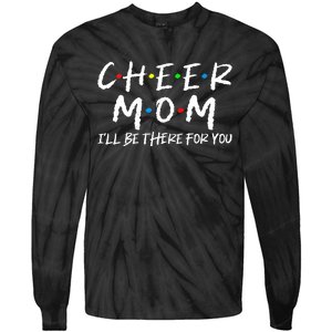 Wo Cheer Mom I'll Be There For You Funny Mom Mother's Day Tie-Dye Long Sleeve Shirt