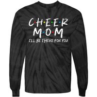 Wo Cheer Mom I'll Be There For You Funny Mom Mother's Day Tie-Dye Long Sleeve Shirt