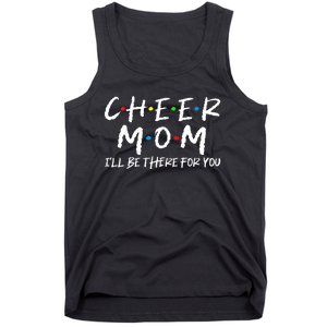 Wo Cheer Mom I'll Be There For You Funny Mom Mother's Day Tank Top